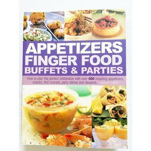 APPETIZERS, FINGER FOOD, BUFFETS & PARTIES by Bridget Jones / 400 Recipes (2008)